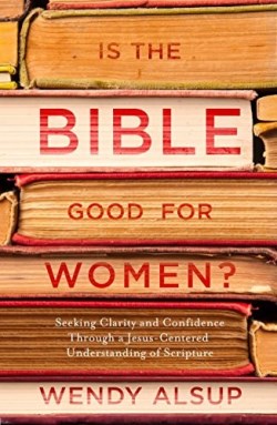 9781601429001 Is The Bible Good For Women