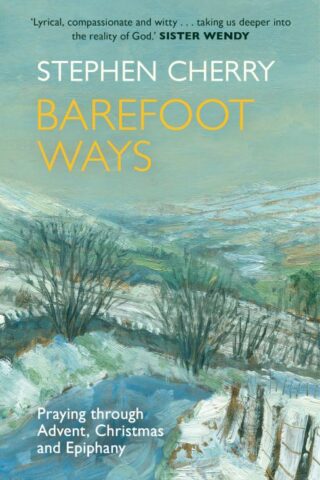 9780281073184 Barefoot Ways : Praying Through Advent Christmas And Epiphany