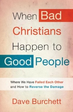 9780307729927 When Bad Christians Happen To Good People