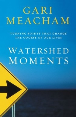 9780310308669 Watershed Moments : Turning Points That Change The Course Of Our Lives