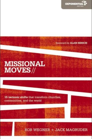 9780310495055 Missional Moves : 15 Tectonic Shifts That Transform Churches Communities An