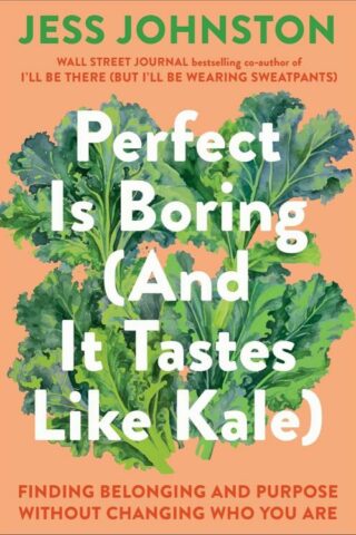 9780593728246 Perfect Is Boring And It Tastes Like Kale