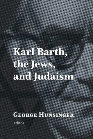 9780802877185 Karl Barth The Jews And Judaism