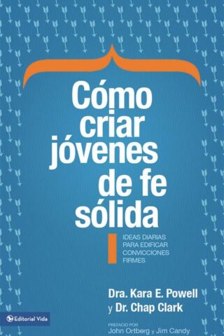 9780829760774 Como Criar Jovenes De Fe Solid - (Spanish)