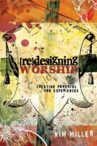 9781426700118 Redesigning Worship : Creating Powerful God Experiences