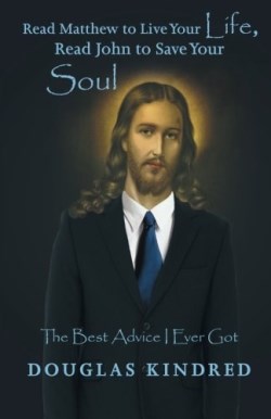 9781490835877 Read Matthew To Live Your Life Read John To Save Your Soul