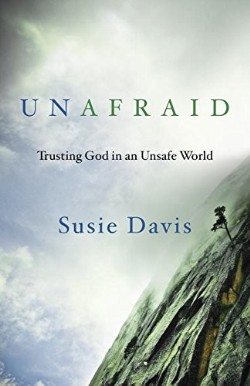 9781601426390 Unafraid : Trusting God In An Unsafe World