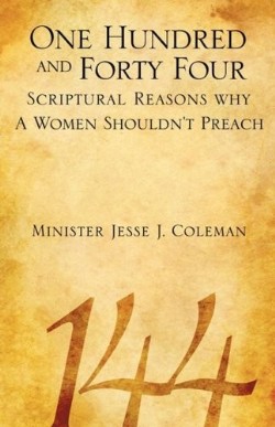 9781606472033 144 Scriptual Reasons Why A Woman Shouldnt Preach