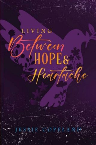 9781632967602 Living Between Hope And Heartache