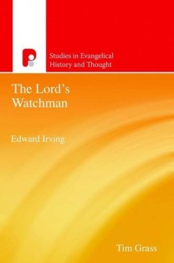 9781842274262 Lords Watchman : Edward Irving