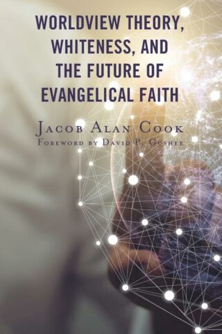 9781978708198 Worldview Theory Whiteness And The Future Of Evanglical Faith