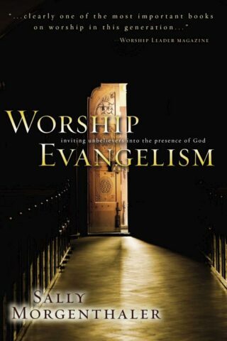 9780310226499 Worship Evangelism : Inviting Unbelievers Into The Presence Of God (Student/Stud