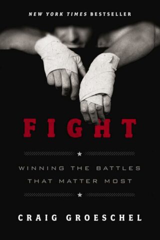 9780310370932 Fight : Winning The Battles That Matter Most