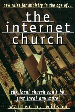 9780849990854 Internet Church : The Local Church Cant Be Just Local Any More