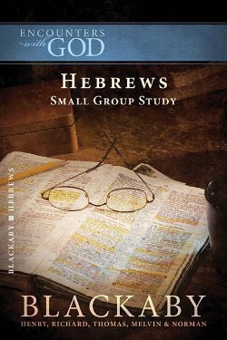 9781418526528 Hebrews : A Blackaby Bible Study Series