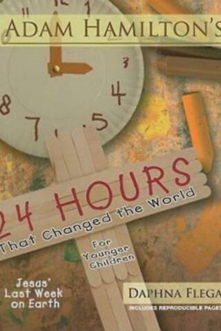 9781426714306 Adam Hamiltons 24 Hours That Changed The World For Younger Children