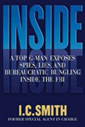 9781595553331 Inside : A Top G Man Exposes Spies Lies And Bureaucratic Bungling In The FB