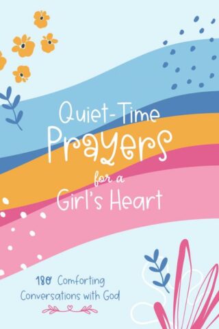 9781636092805 Quiet Time Prayers For A Girls Heart