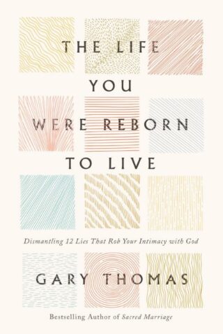 9780310360650 Life You Were Reborn To Live