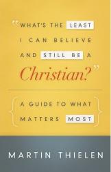9780664236830 Whats The Least I Can Believe And Still Be A Christian