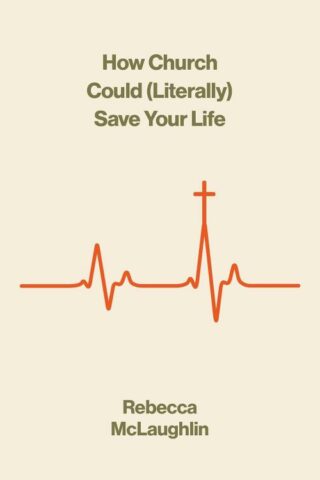 9781433599699 How Church Could Literally Save Your Life