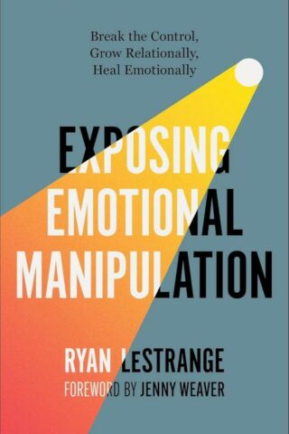 9780800773304 Exposing Emotional Manipulation