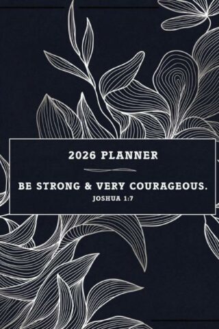 9781404121010 Be Strong And Very Courageous 2026 NKJV 16 Month Scripture Planner Zippered
