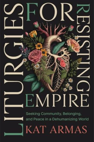 9781587436499 Liturgies For Resisting Empire
