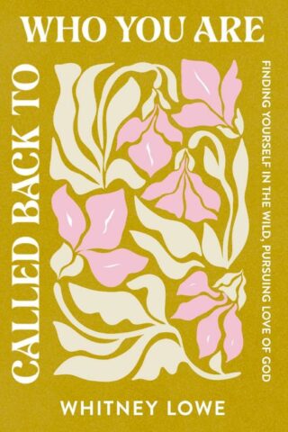 9780310367970 Called Back To Who You Are