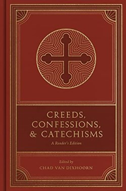 9781433579875 Creeds Confessions And Catechisms