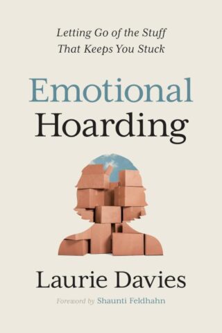9780802437075 Emotional Hoarding : Letting Go Of The Stuff That Keeps You Stuck
