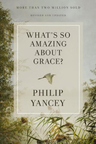 9780310367802 Whats So Amazing About Grace Revised And Updated (Revised)