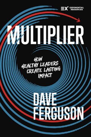 9780310176701 Multiplier : How Healthy Leaders Create Lasting Impact