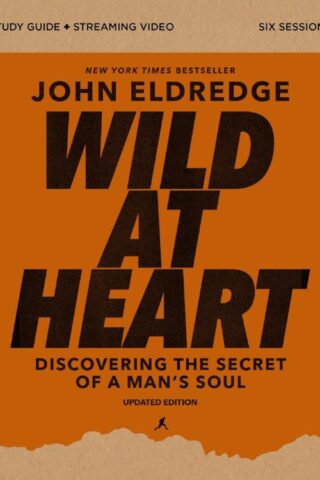 9780310183877 Wild At Heart Bible Study Guide Plus Streaming Video Updated Edition (Student/St