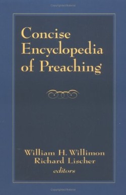 9780664227234 Concise Encyclopedia Of Preaching