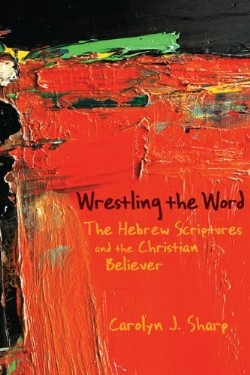 9780664230678 Wrestling The Word