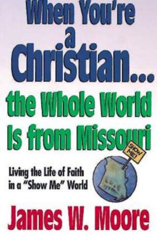 9780687089246 When Youre A Christian The Whole World Is From Missouri (Student/Study Guide)