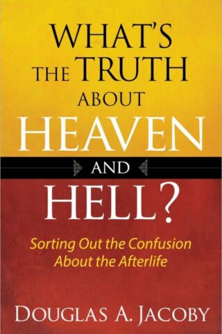 9780736951722 Whats The Truth About Heaven And Hell