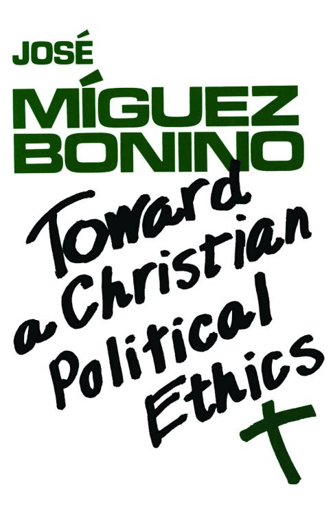 9780800616977 Toward A Christian Political Ethics