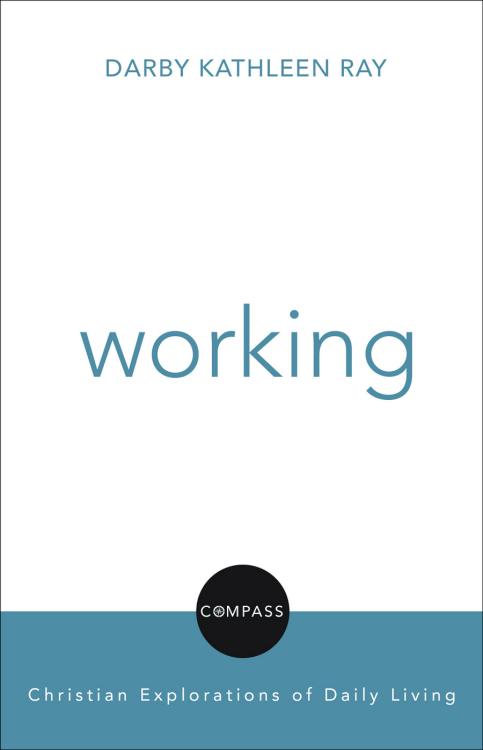 9780800698102 Working : Christian Explorations Of Daily Living