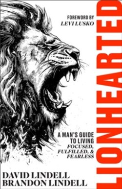 9780800746865 Lionhearted : A Man's Guide To Living Focused