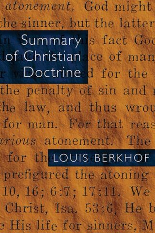 9780802815132 Summary Of Christian Doctrine (Reprinted)