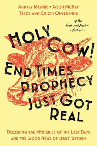 9781400353446 Holy Cow End Times Prophecy Just Got Real
